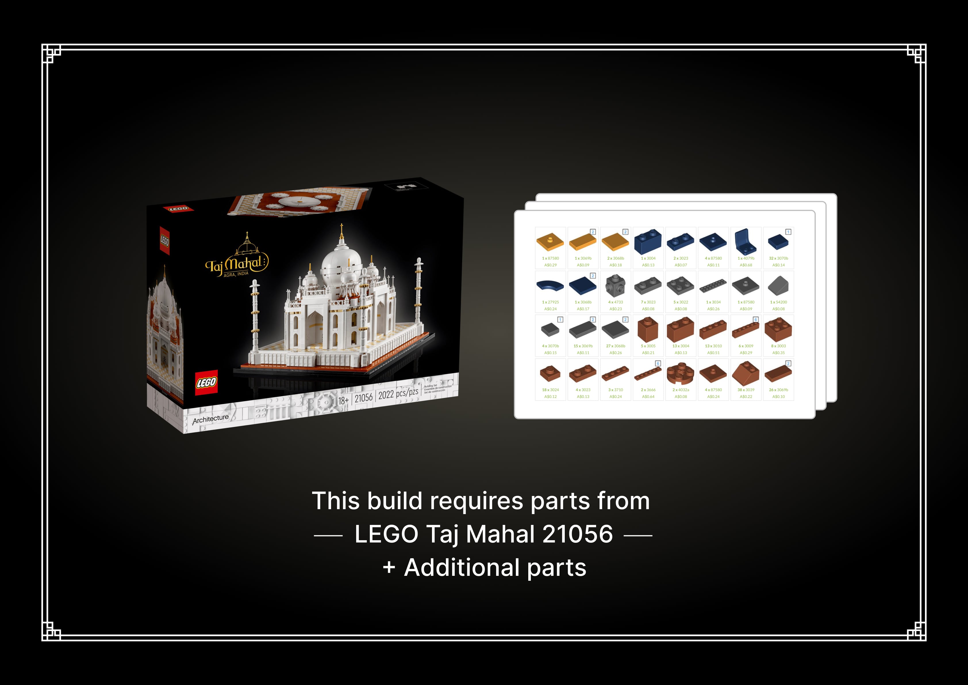 This build requires parts from LEGO® Taj Mahal 21056+ Additional parts